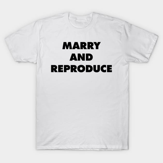 Marry And Reproduce - They Live T-Shirt by Nonstop Shirts